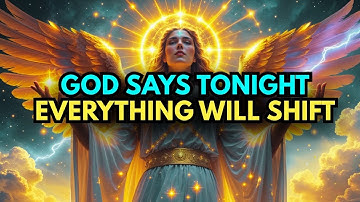 Chosen One, GOD Says: Tonight I Have a Word That Changes Everything