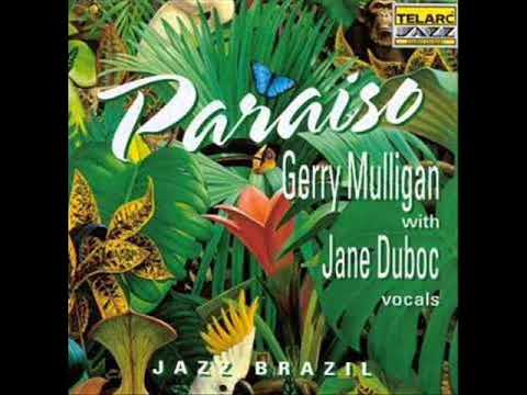 JANE DUBOC & GERRY MULLIGAN O AMOR EM PAZ - YouTube