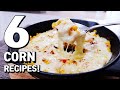 6 New Ways To Enjoy Corn Recipes