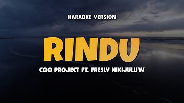 RINDU - COO PROJECT FT. FRESLY NIKIJULUW | Karaoke Lagu Timur Terbaru 2025 | Karaoke No Vocal