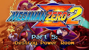 Mega Man Zero 2 ~ Part 5: Destroy Power Room