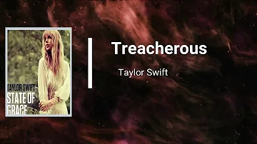 Taylor Swift  - Treacherous (Lyrics)