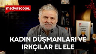 Kadın Düşmanları Ve Irkçılar El Ele Ruşen Çakır Yorumluyor