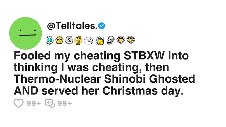 Fooled my cheating STBXW into thinking I was cheating, then Thermo-Nuclear Shinobi Ghosted.