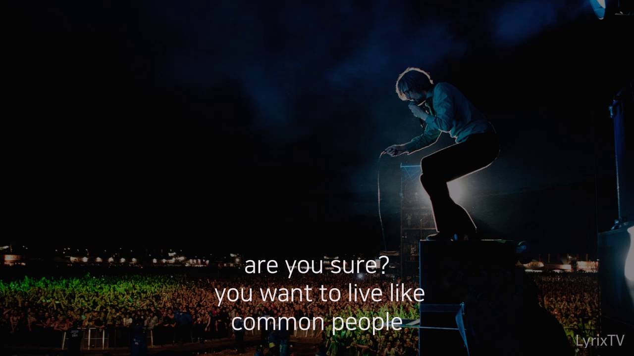 Common People Pulp Lyrics (HQ) YouTube Common People Pulp Lyrics (HQ) YouTube