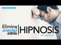 Eliminar ansiedad y estres | HIPNOSIS para ansiedad | Hypnosis Online