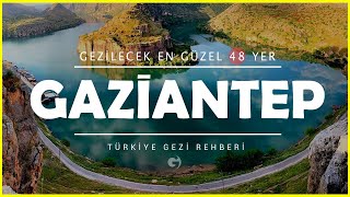 Gaziantep'de Gezilecek Yerler | Mutlaka Görmeniz Gereken 48 Yer!