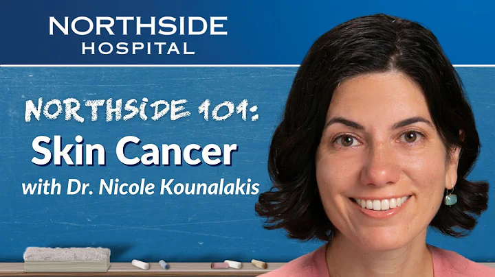 Northside 101: Skin Cancer Awareness with Dr. Nico...