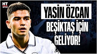 Yasin Özcan, Beşiktaş Için İstanbula Geliyor