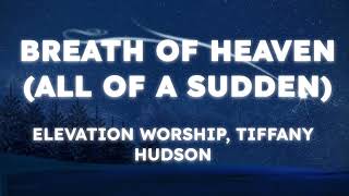 Elevation Worship  Breath Of Heaven all Of A Sudden ft Tiffany Hudson s