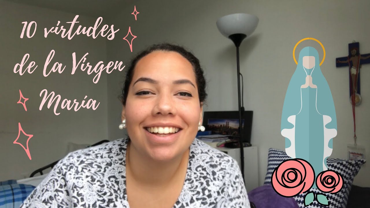 10 virtudes de la Virgen María🌸