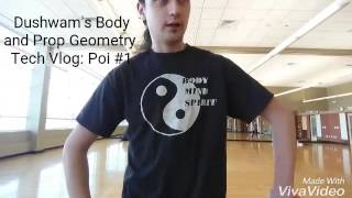 Dushwam's Body and Prop Geometry Tech Vlog: Day #1 Poi #1