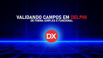 Como validar campos em Delphi de forma ✅SIMPLES  E FÁCIL - #delphi #programação