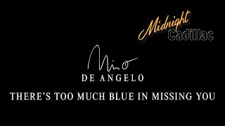 NINO DE ANGELO There&#39;s Too Much Blue In Missing You