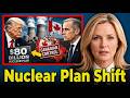 Trump’s $80 Billion Nuclear Plan Suddenly Faces Unexpected Canadian Control Shift