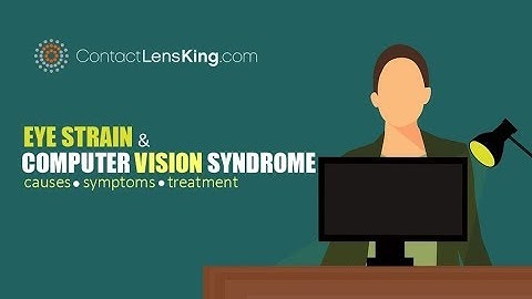 Computer Vision Syndrome Eye Strain | Symptoms, Causes and Treatments