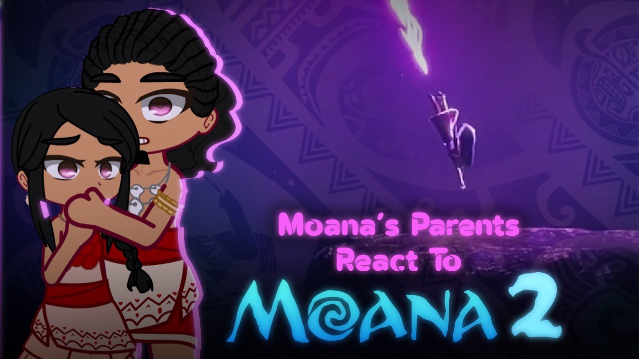 🌊 | Moana's Parents React to Moana 2 😲 | Moana 2 | Gacha