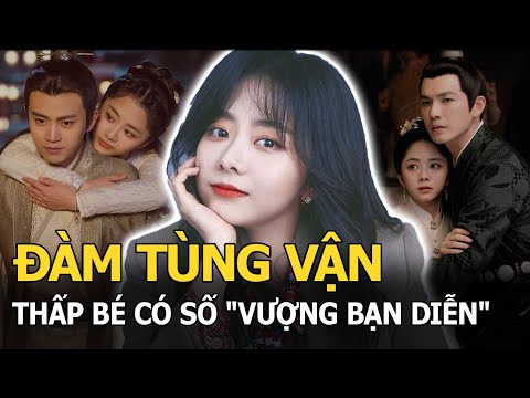 Video Đàm Tùng Vận thấp bé nhưng có số 