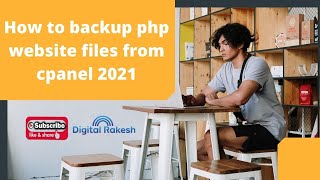 how to backup php website files from cpanel 2021 - cpanel tutorial - digital rakesh