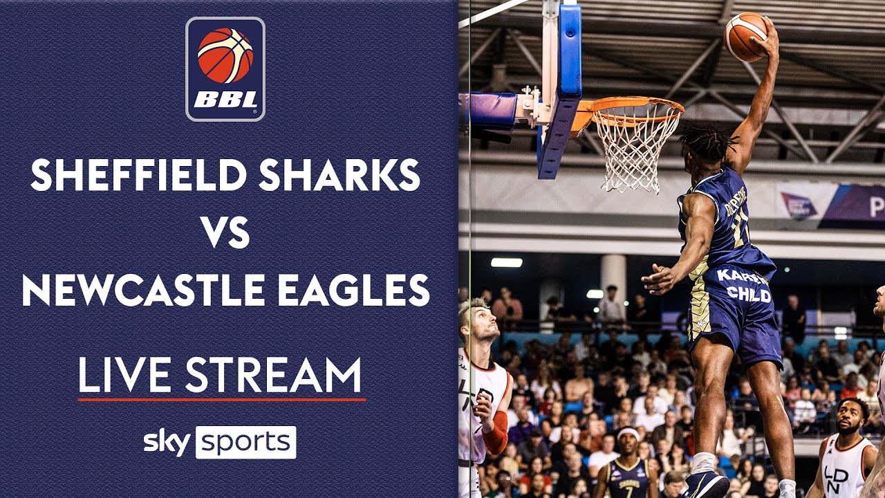 LIVE BBL! Sheffield Sharks vs Newcastle Eagles British Basketball League