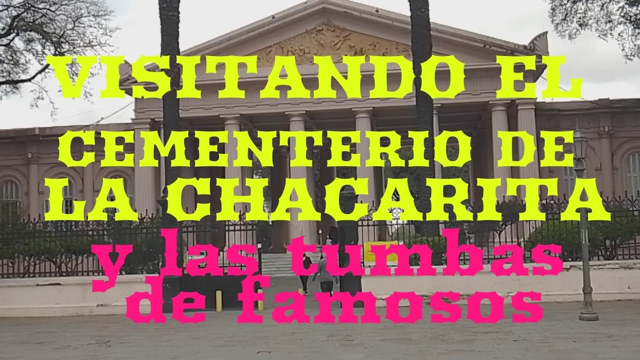 CEMENTERIO DE LA CHACARITA .y las tumbas de famosos ilustres YouTube