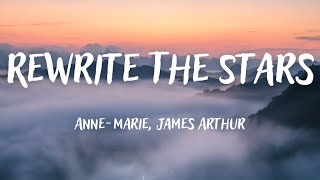 Anne Marie ft James Arthur - Rewrite The Stars (Lyrics)