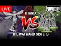 Unmatched slings  arrows titania vs the wayward sisters live play through