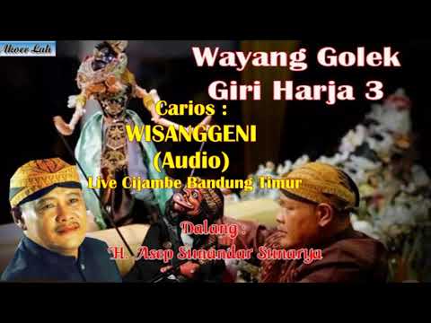 Wayang golek GH3 WISANGGENI (Audio Panggung) - H. Asep Sunandar Sunarya