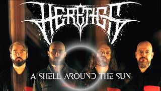 Heretics - A Shell Around the Sun
