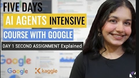 Day 1 assignment 1b : five days AI agents intensive course with Google explained in English