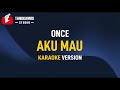 Karaoke Once - Aku Mau (Kucinta Kau Apa Adanya)