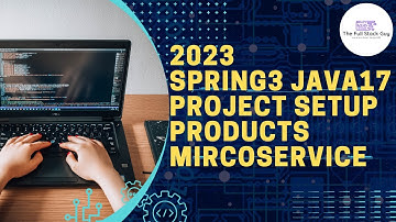 2023 | Spring3 | Java17 | ProjectSetup | Products | Mircoservice | Part1