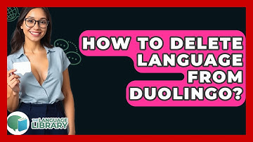 How To Delete Language From Duolingo? - The Language Library