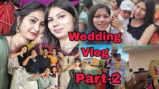 wedding vlog/ Mosi Ke Ghar Bhaiya ki Shadi Me Part - 2. /#vlog #trending