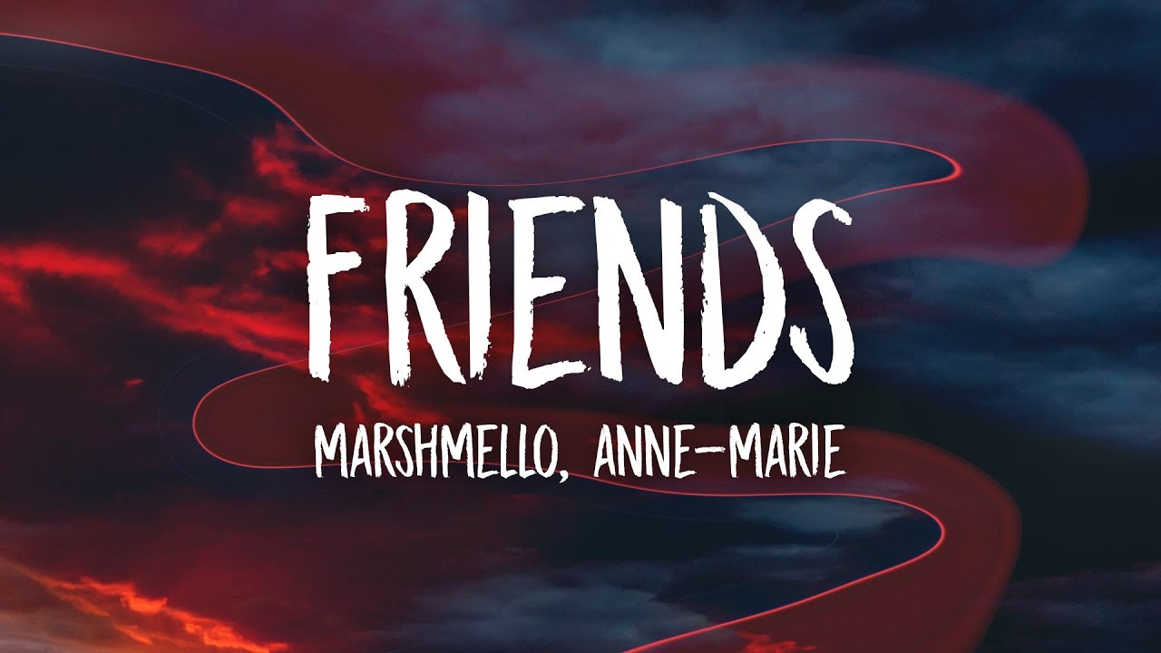 Marshmello & Anne-Marie - FRIENDS (Lyrics / Lyrics Video) 