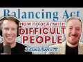 How to Deal with Difficult People (with Jonno White)