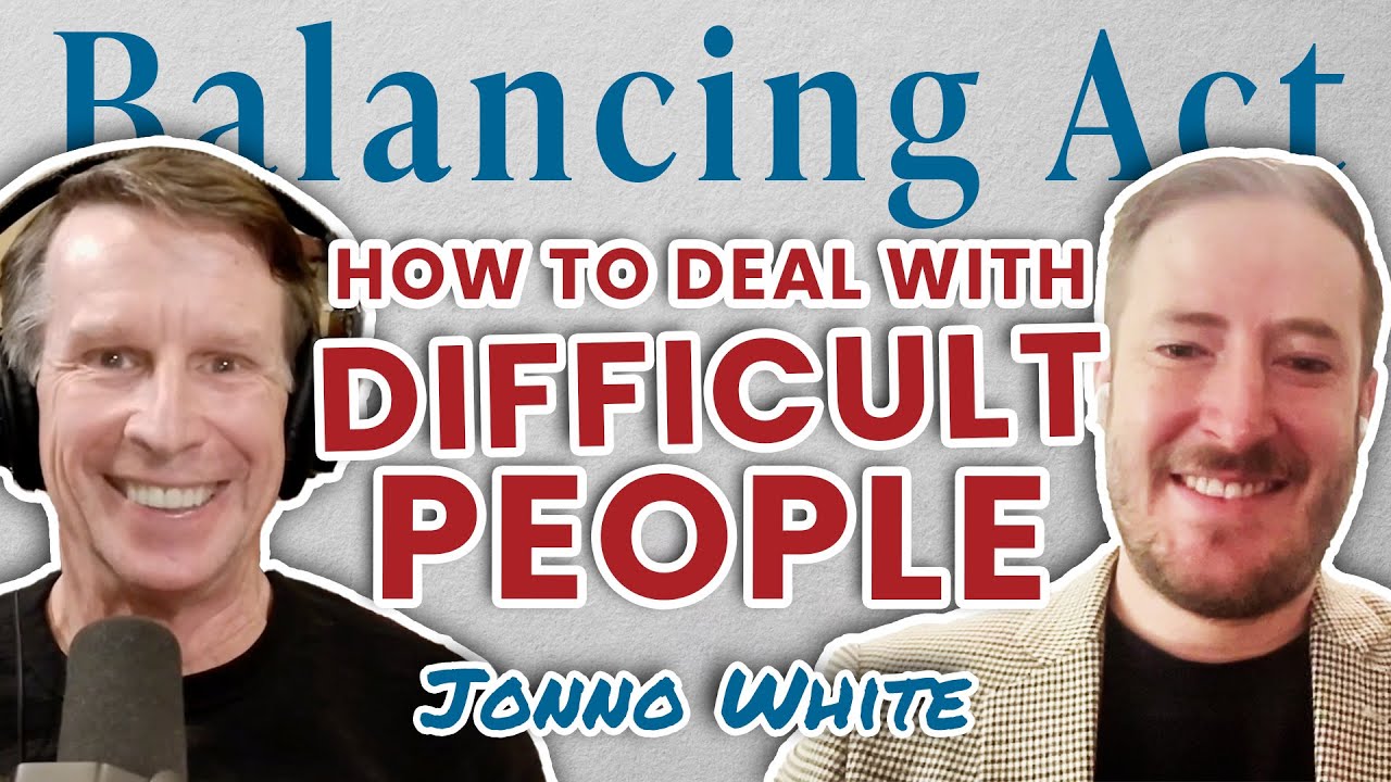 How to Deal with Difficult People (with Jonno White)