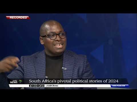 South Africa's pivotal political stories of 2024 – Dr Ongama Mtimka shares more