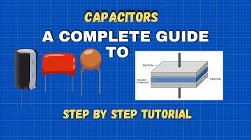 Capacitor - In Electronic Engineering Explained (Step By Step)