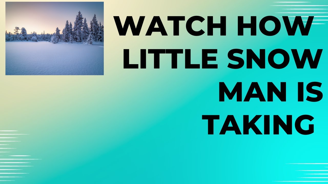 How to watch snow man is taking YouTube