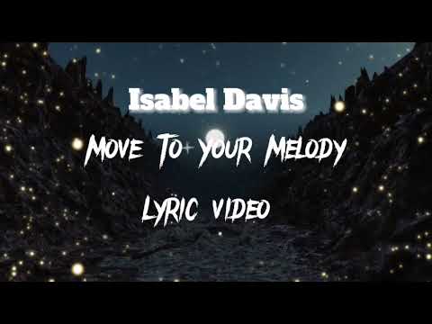 Move To Your Melody_-_Isabel Davis Lyric video