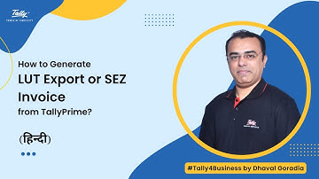 How to Generate LUT Export or SEZ Invoices from TallyPrime? (Hindi)