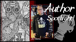 Author Spotlight - Meeting Axl Barnes - Author Interview