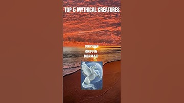 Top 5 Mythical Creatures of all time #100msprint
