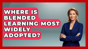 Where Is Blended Learning Most Widely Adopted? | Teacher Tech Toolbox News