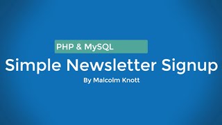 Creating a Simple Newsletter Signup Using PHP and MySQL
