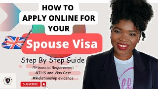 UK Spouse visa application: detailed stepbystep online application process