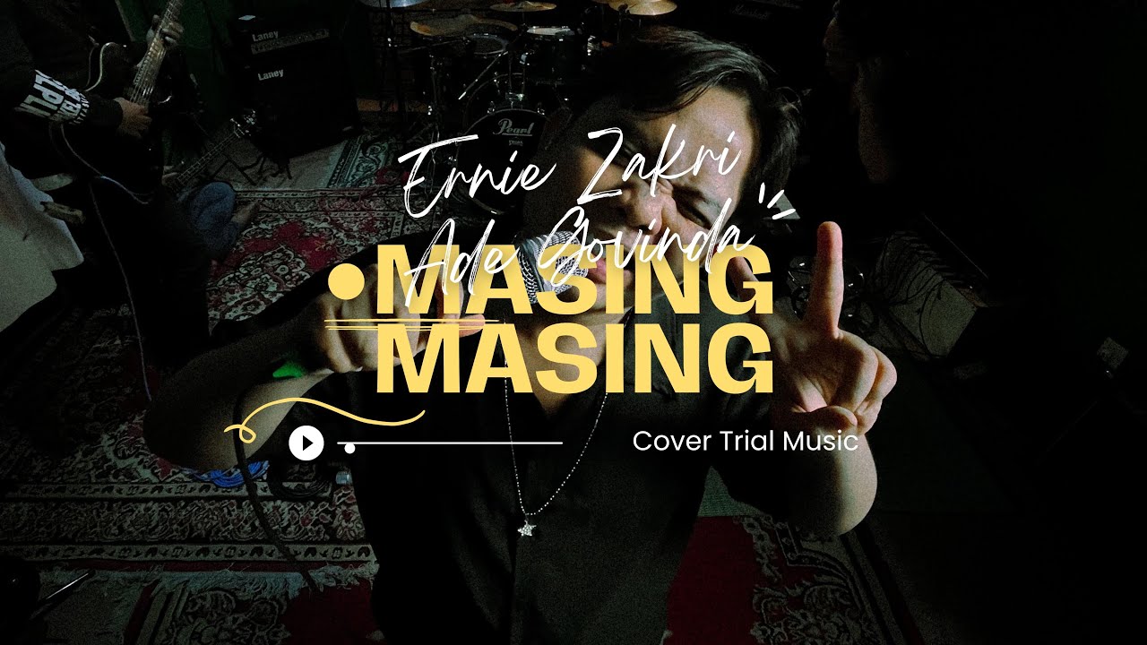 MASING MASING - ERNIE ZAKRI, ADE GOVINDA (cover by trial music)