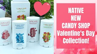 NATIVE NEW CANDY SHOP Valentine's Day Collection!