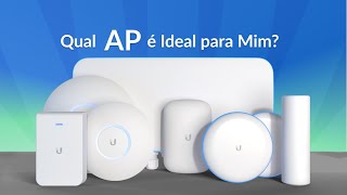 Qual AP UniFi da Ubiquiti é Ideal para Mim?